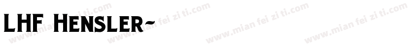 LHF Hensler字体转换